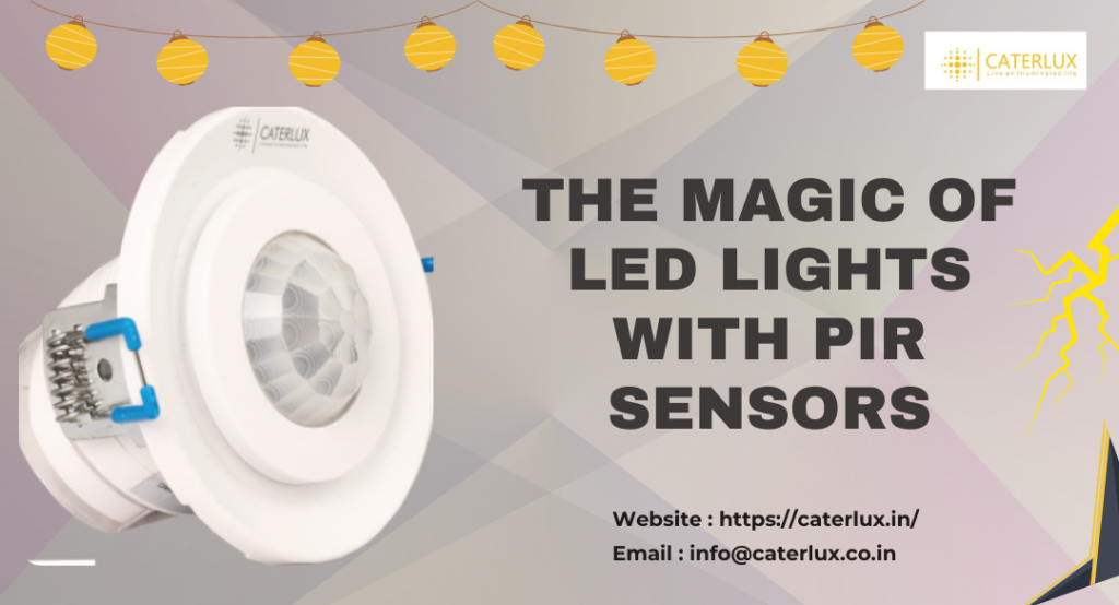 The Magic Of LED Lights With PIR Sensors